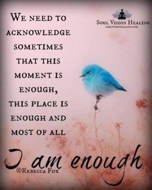 am enough. Remember.