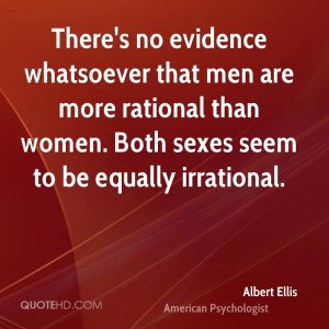 ... more rational than women. Both sexes seem to be equally irrational
