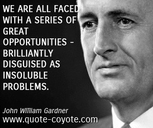 Brilliant quotes - We are all faced with a series of great ...