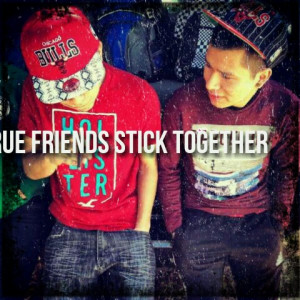 True Friends Stick Together