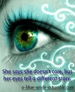 She says she doesn't care, but her eyes tell a different story.