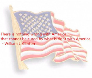 ... America That Cannot Be Cured By What Is Right With America. ~ William