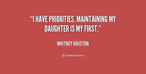 have priorities. Maintaining my daughter is my first.”