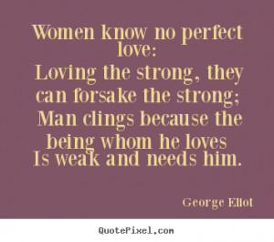 Loving the strong, they can forsake the strong;
