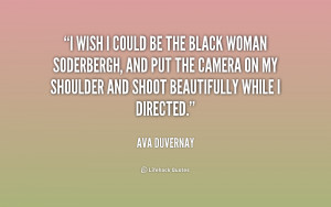 quote-Ava-DuVernay-i-wish-i-could-be-the-black-156491_1.png