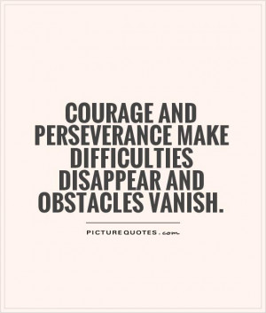 ... Quotes Courage Quotes Perseverance Quotes Disappear Quotes