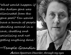 Temple Grandin Autism Quotes