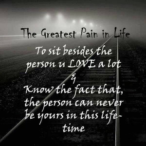 The Great Pain in Life