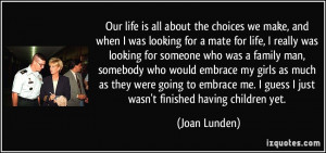 Our life is all about the choices we make, and when I was looking for ...