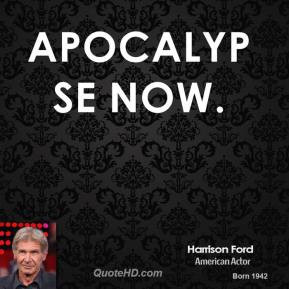 Harrison Ford - Apocalypse Now.