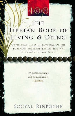 The Tibetan Book Of Living And Dying: A Spiritual Classic from One of ...