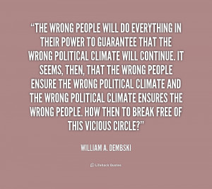 quote-William-A.-Dembski-the-wrong-people-will-do-everything-in-175729 ...