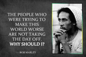 The people who were trying to make this world worse are not taking the ...