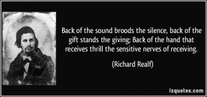 Back of the sound broods the silence, back of the gift stands the ...