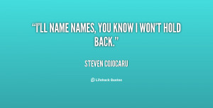 quote-Steven-Cojocaru-ill-name-names-you-know-i-wont-73430.png