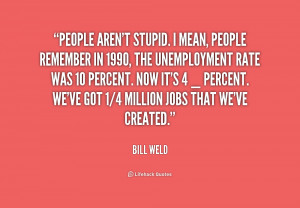 quote-Bill-Weld-people-arent-stupid-i-mean-people-remember-235701.png
