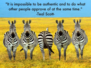 It is impossible to be authentic and do what other people approve of ...