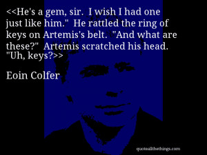 ... are these?” Artemis scratched his head. “Uh, keys?— Eoin Colfer