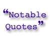 notable quotes is a collection of quotations gathered by a