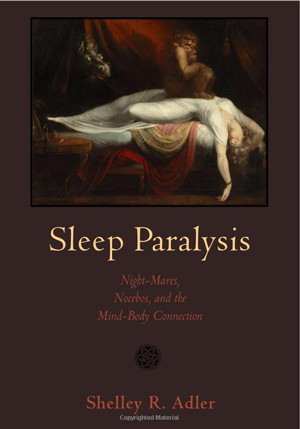 In her book Sleep Paralysis: Night-mares, Nocebos and the Mind-Body ...