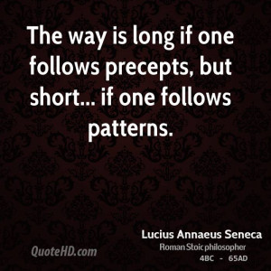 The way is long if one follows precepts, but short... if one follows ...