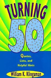 Turning 50 : Quotes, Lists, and Helpful ...