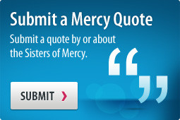 ... Heritage Centres Mercy Bibliography Mercy Facts Mercy Quotes