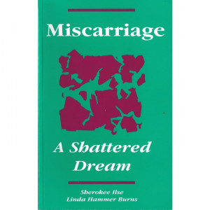 Miscarriage, A Shattered Dream