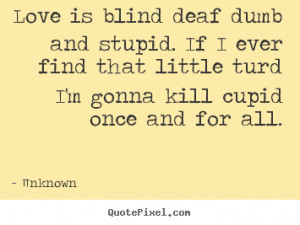 Stupid Love Quotes