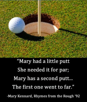 Mary had a little putt. She needed it for par; Mary has a second putt ...