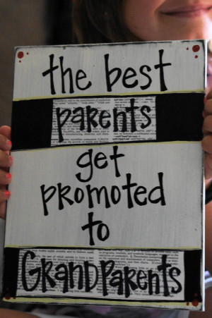 The Best Parents Get Promoted To Grandparents