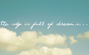 the sky is full of dreams