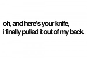 back, knife, quote, quotes, saying, sayings, stab, true, typography