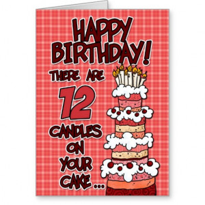 Happy Birthday - 12 Years Old Cards