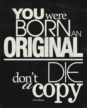 Born an Original / John Mason quote 8x10 Art by sunnychampagne