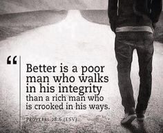 Known too many monetarily 'rich' people that had no integrity... I'd ...