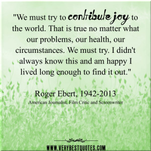 We must try to contribute joy to the world – Inspirational thoughts