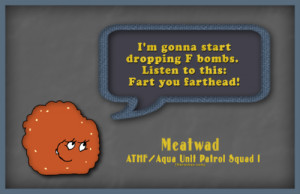 Hero Quotes : Meatwad