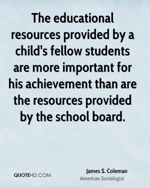The educational resources provided by a child's fellow students are ...