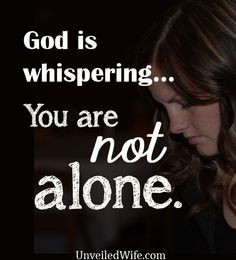 Feel Hopeless And Alone… But God Says “You Are Not Alone ...