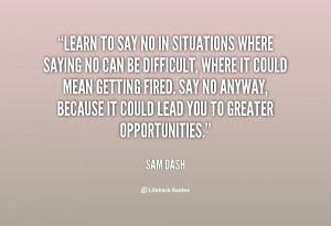 quote-Sam-Dash-learn-to-say-no-in-situations-where-11295.png