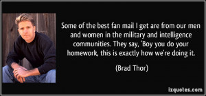 of the best fan mail I get are from our men and women in the military ...