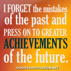 Daily Positive Affirmations – I forget the mistakes of the past and ...