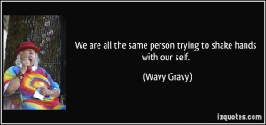 More Wavy Gravy Quotes
