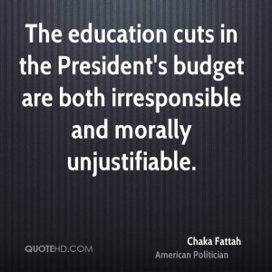 The education cuts in the President's budget are both irresponsible ...