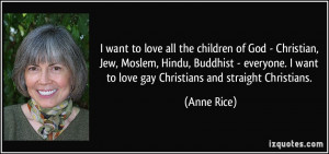 want to love all the children of God - Christian, Jew, Moslem, Hindu ...
