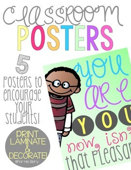 Classroom Posters! {Positive Quotes}