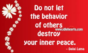 Do Not Let The Behavior Of Others Destroy Your Inner Peace., Behavior ...