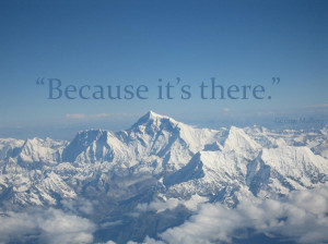 George Mallory motivational inspirational love life quotes sayings ...