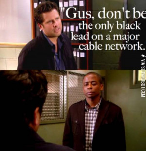 Psych Quotes Gus Dont Be A Gus, don't be.